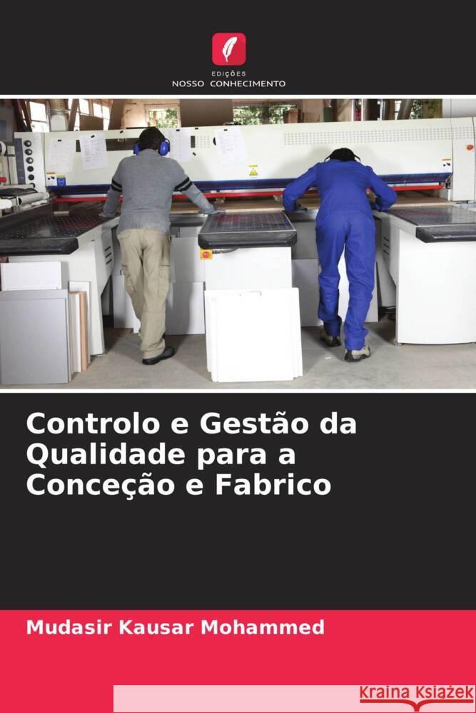 Controlo e Gestão da Qualidade para a Conceção e Fabrico Mohammed, Mudasir Kausar 9786208941574 Edições Nosso Conhecimento - książka