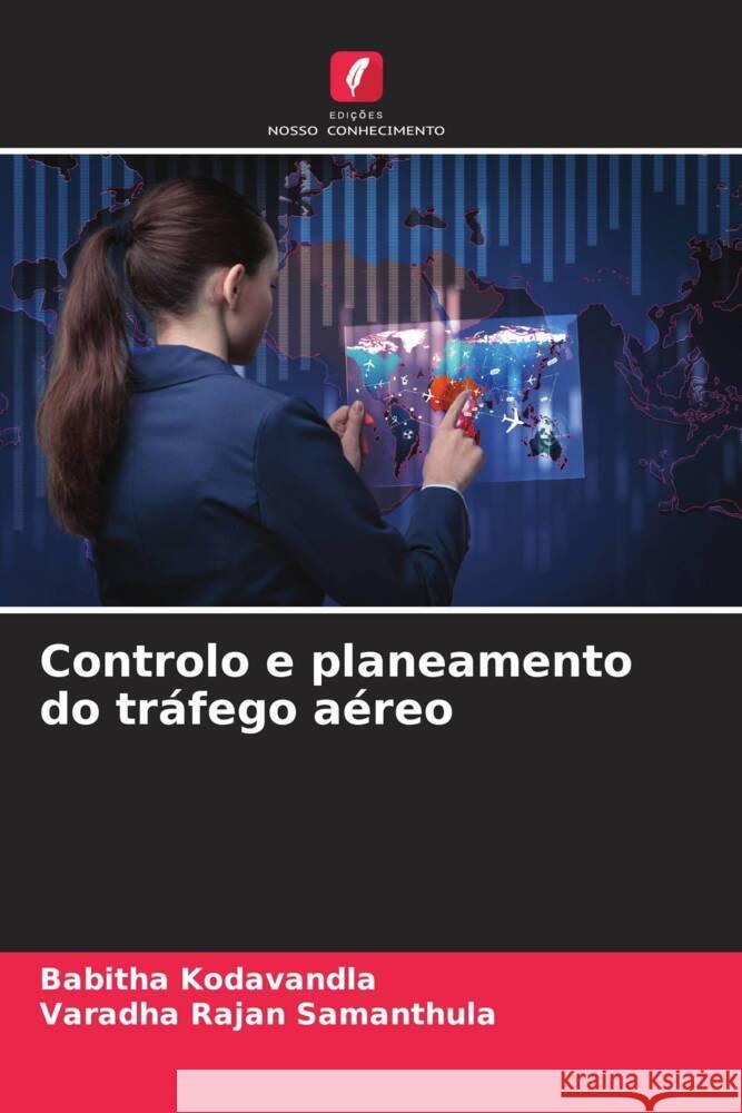 Controlo e planeamento do tráfego aéreo Kodavandla, Babitha, Samanthula, Varadha Rajan 9786204701684 Edições Nosso Conhecimento - książka