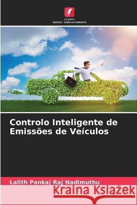 Controlo Inteligente de Emiss?es de Ve?culos Lalith Pankaj Raj Nadimuthu 9786205602539 Edicoes Nosso Conhecimento - książka