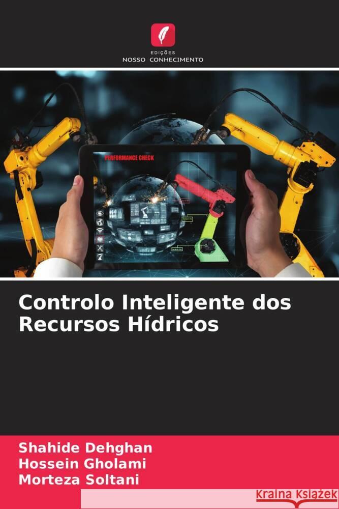 Controlo Inteligente dos Recursos Hídricos Dehghan, Shahide, Gholami, Hossein, Soltani, Morteza 9786205407080 Edições Nosso Conhecimento - książka