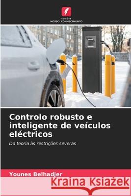 Controlo robusto e inteligente de veículos eléctricos Belhadjer, Younes 9786209312939 Edições Nosso Conhecimento - książka