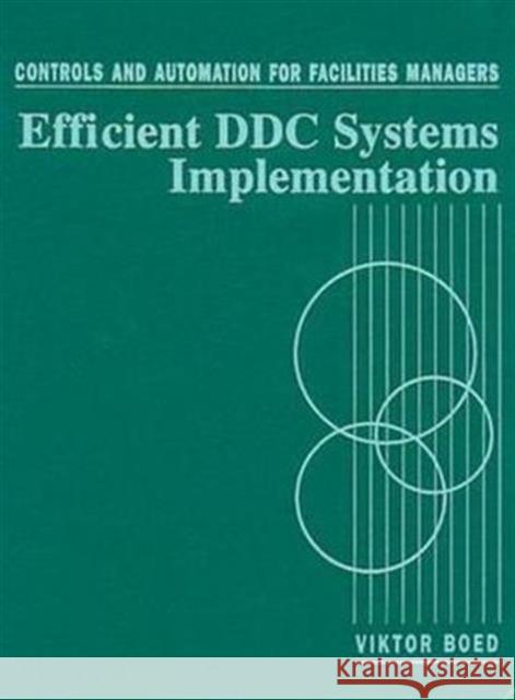 Controls and Automation for Facilities Managers: Efficient DDC Systems Implementation Viktor Boed   9780801987229 Taylor & Francis - książka