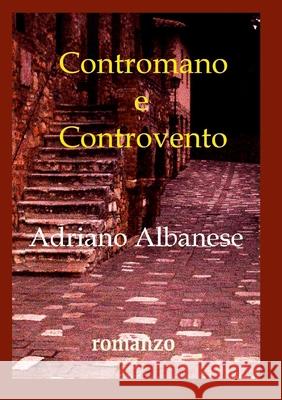 Contromano e Controvento Albanese, Adriano 9781326469214 Lulu.com - książka