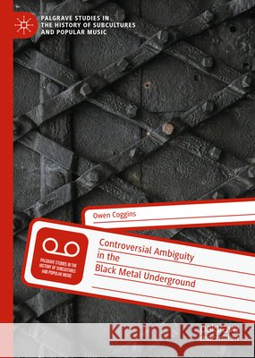 Controversial Ambiguity in the Black Metal Underground Owen Coggins 9783032330277 Palgrave MacMillan - książka