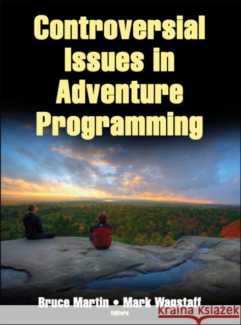 Controversial Issues in Adventure Programming Bruce Martin Mark Wagstaff 9781450410915  - książka