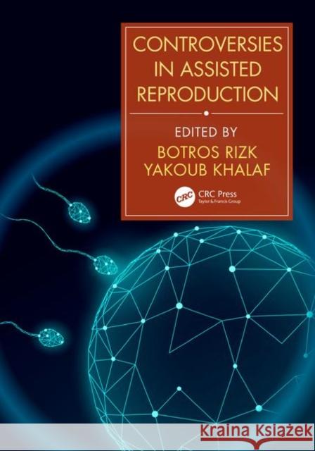 Controversies in Assisted Reproduction Botros Rizk Yakoub Khalaf 9780815374589 CRC Press - książka