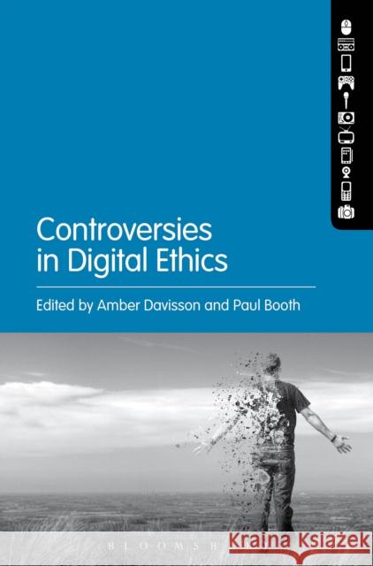 Controversies in Digital Ethics Amber Davisson Paul Booth 9781501320200 Bloomsbury Academic - książka