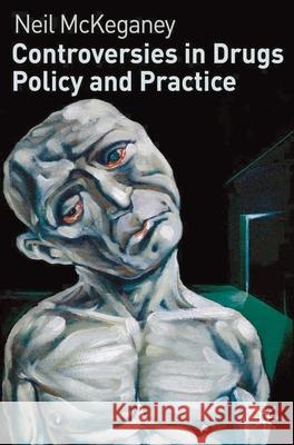 Controversies in Drugs Policy and Practice Neil McKeganey 9780230235953  - książka