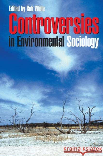 Controversies in Environmental Sociology Robert White 9780521601023 Cambridge University Press - książka