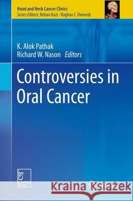 Controversies in Oral Cancer Richard W. Nason K. Alok Pathak 9788132225737 Springer - książka