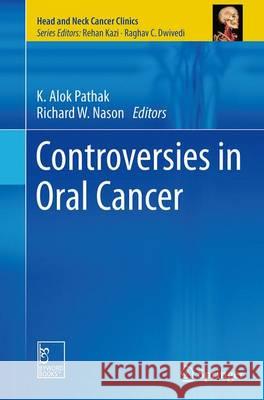 Controversies in Oral Cancer K. Alok Pathak Richard W. Nason 9788132234487 Springer - książka