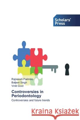 Controversies in Periodontology Rajneesh Parimoo, Baljeet Singh, Viniti Goel 9786138915881 Scholars' Press - książka