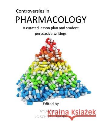 Controversies in Pharmacology Jennifer G. Schnellman Aydan DILIC Shreena B. Patel 9781985247147 Createspace Independent Publishing Platform - książka