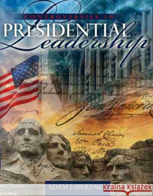 Controversies in Presidential Leadership: Exploring the Limits of Presidential Power Lawrence, Adam B. 9781524952150 Kendall Hunt Publishing Company - książka