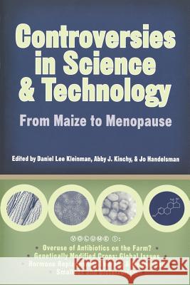 Controversies in Science and Technology: From Maize to Menopause Daniel Lee Kleinman Abby J. Kinchy Jo Handelsman 9780299203948 University of Wisconsin Press - książka