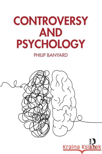 Controversy and Psychology Phil Banyard 9780367698997 Routledge - książka