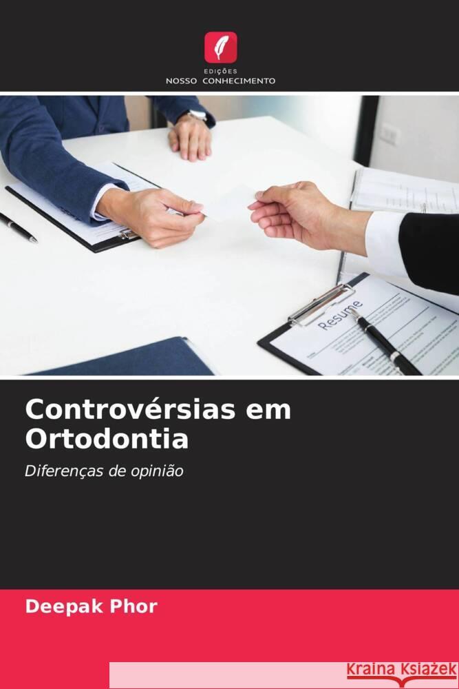 Controv?rsias em Ortodontia Deepak Phor Aseem Sharma Mandeep Phor 9786204888309 Edicoes Nosso Conhecimento - książka