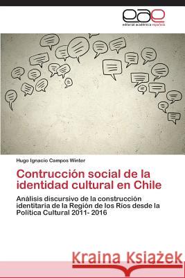 Contrucción social de la identidad cultural en Chile Campos Winter Hugo Ignacio 9783659088544 Editorial Academica Espanola - książka