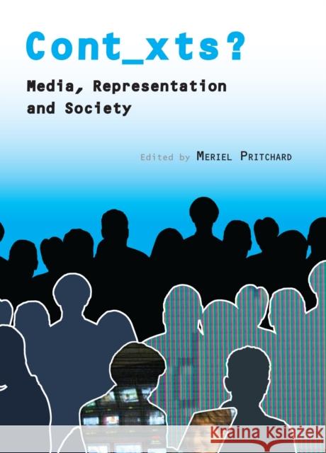 Cont_xts?: Media, Representation and Society Meriel D'Artrey 9781905929689 Chester Academic Press - książka