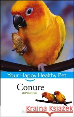 Conure: Your Happy Healthy Pet Julie Rach Mancini 9781630260644 Howell Books - książka