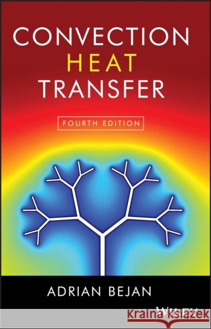 Convection Heat Transfer Bejan, Adrian 9780470900376 John Wiley & Sons - książka