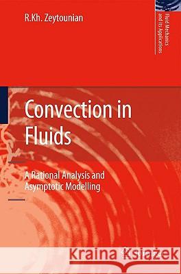 Convection in Fluids: A Rational Analysis and Asymptotic Modelling Zeytounian, Radyadour Kh 9789048124329 SPRINGER - książka