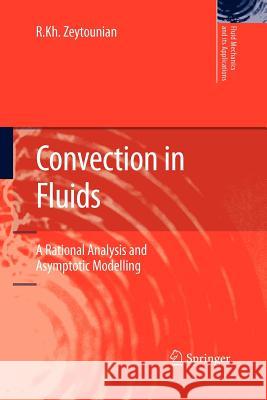 Convection in Fluids: A Rational Analysis and Asymptotic Modelling Zeytounian, Radyadour Kh 9789400736726 Springer - książka