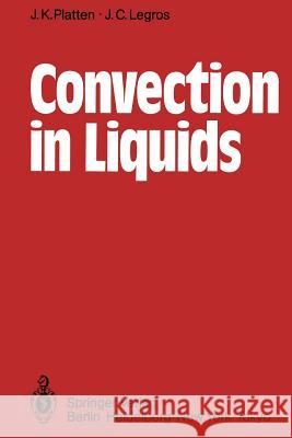 Convection in Liquids J. K. Platten J. C. Legros 9783642820977 Springer - książka