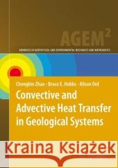 Convective and Advective Heat Transfer in Geological Systems Chongbin Zhao Bruce E. Hobbs Alison Ord 9783642098437 Not Avail - książka