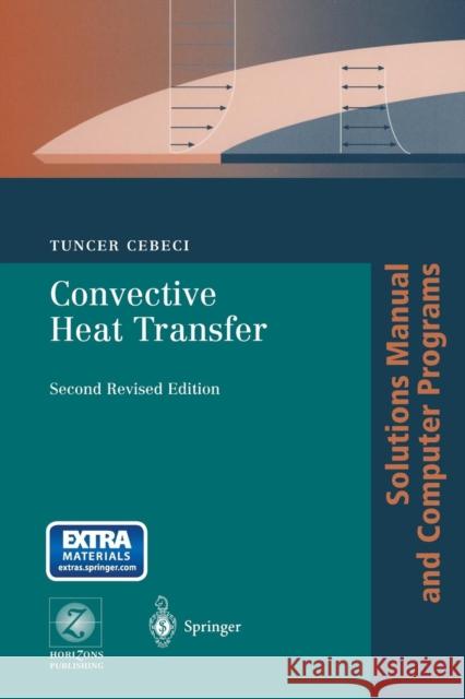 Convective Heat Transfer: Solutions Manual and Computer Programs Cebeci, Tuncer 9783662064085 Springer - książka