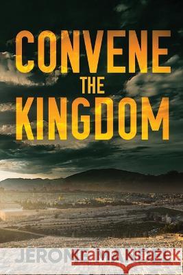 Convene The Kingdom Jerome Mandel   9784824176493 Next Chapter - książka