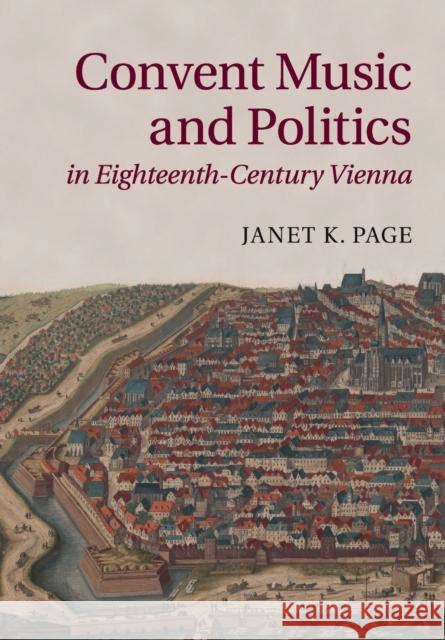 Convent Music and Politics in Eighteenth-Century Vienna Janet K. Page 9781316642887 Cambridge University Press - książka