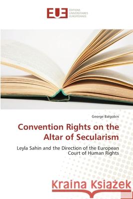 Convention Rights on the Altar of Secularism Balgobin, George 9783841618788 Éditions universitaires européennes - książka