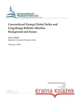 Conventional Prompt Global Strike and Long-Range Ballistic Missiles: Background and Issues Congressional Research Service 9781508432326 Createspace - książka