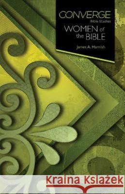 Converge Bible Studies: Women of the Bible James Harnish 9781426771545 Abingdon Press - książka