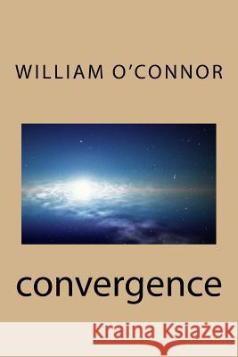 Convergence William O'Connor 9781517713188 Createspace - książka