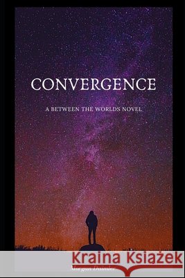 Convergence: A Between the Worlds Novel Morgan Daimler 9798572293364 Independently Published - książka