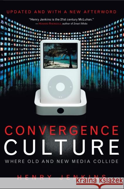 Convergence Culture: Where Old and New Media Collide Jenkins, Henry 9780814742952  - książka