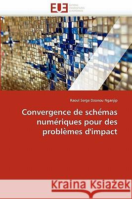 Convergence de Sche Mas Nume Riques Pour Des Proble Mes d''impact Raoul Serge Dzono 9786131511219 Editions Universitaires Europeennes - książka