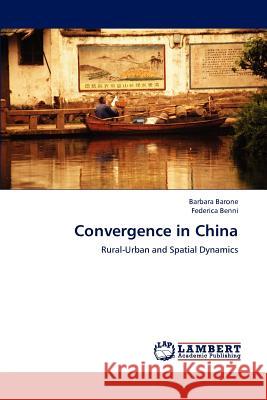 Convergence in China Barone Barbara, Benni Federica 9783659276774 LAP Lambert Academic Publishing - książka