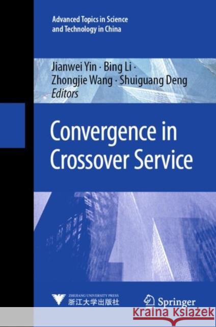 Convergence in Crossover Service Jianwei Yin Bing Li Zhongjie Wang 9789811988431 Springer - książka