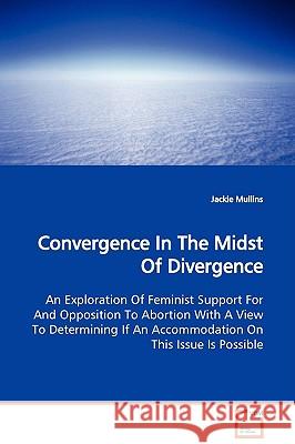 Convergence In The Midst Of Divergence Mullins, Jackie 9783639129939 VDM Verlag - książka