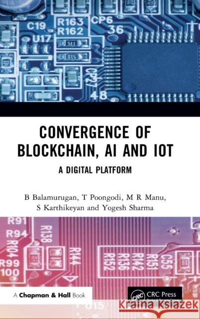 Convergence of Blockchain, AI and Iot: A Digital Platform Balamurugan, B. 9780367495305 CRC Press - książka