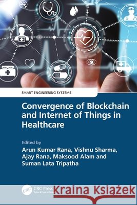 Convergence of Blockchain and Internet of Things in Healthcare  9781032739588 Taylor & Francis Ltd - książka