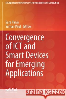 Convergence of Ict and Smart Devices for Emerging Applications Sara Paiva Suman Paul 9783030413705 Springer - książka