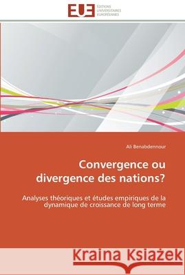 Convergence ou divergence des nations? Benabdennour-A 9786131527371 Editions Universitaires Europeennes - książka