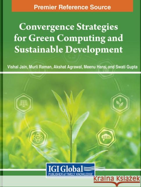 Convergence Strategies for Green Computing and Sustainable Development  9798369303382 IGI Global - książka