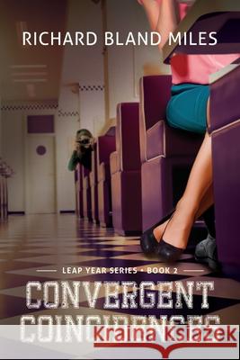 Convergent Coincidences: The Leap Year Series Book 2 Miles, Richard Bland 9781593309992 Aventine Press - książka