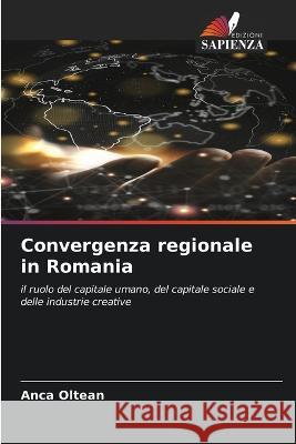 Convergenza regionale in Romania Anca Oltean   9786206132356 Edizioni Sapienza - książka