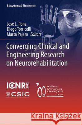 Converging Clinical and Engineering Research on Neurorehabilitation Pons, José L. 9783662511633 Springer - książka